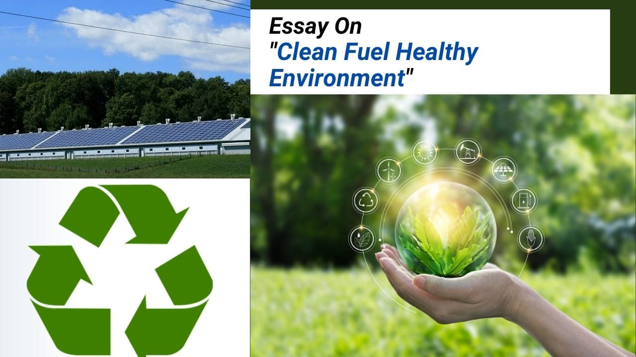 Essay On Clean Fuel Healthy Environment In English