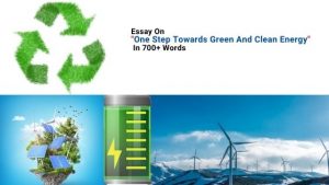 Essay On One Step Towards Green And Clean Energy In 700+ Words