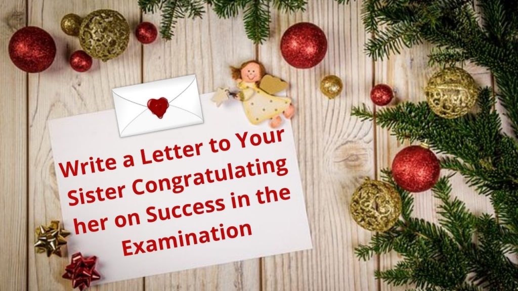 write-a-letter-to-your-sister-congratulating-her-on-success-in-the