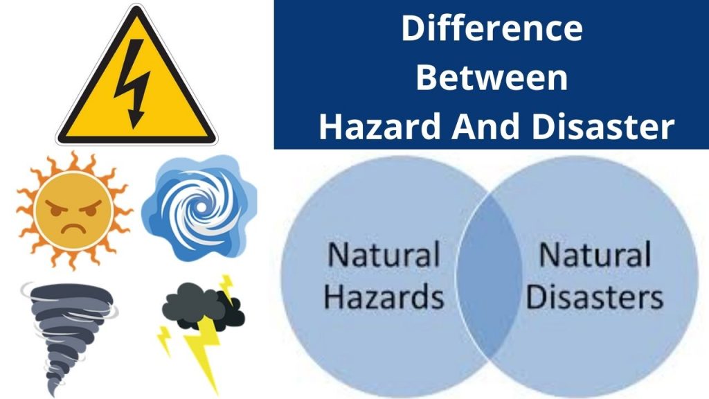 Difference Between Hazard And Disaster Step By Step Guide 